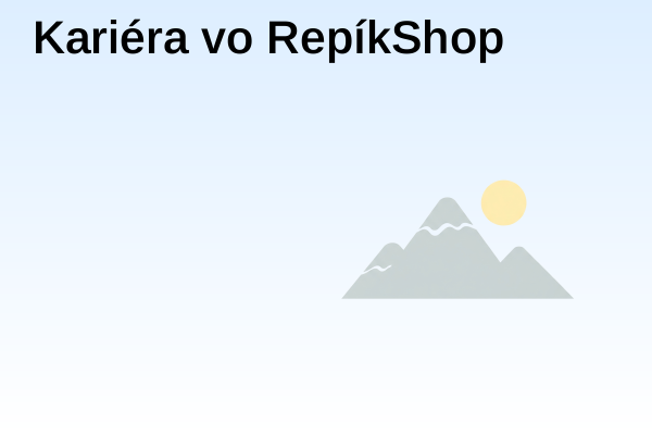 Kariéra vo RepíkShop